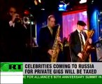 Playing gigs in Russia to be taxed