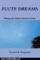 Fun Book Review: Flute Dreams: Playing the Native American Flute by Daniel Paquette