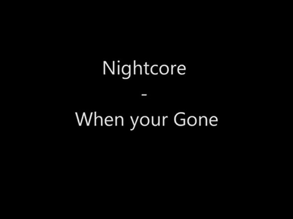 Nightcore - When You're Gone