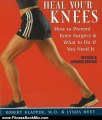Fitness Book Review: Heal Your Knees: How to Prevent Knee Surgery and What to Do If You Need It by Robert L. Klapper, Lynda Huey