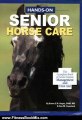 Fitness Book Review: Hands-On Senior Horse Care: The Complete Book of Senior Equine Management and First Aid by Karen E. N. Hayes DVM MS, Sue M. Copeland