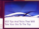 SEO Tips And Tricks That Will Take Your Site To The Top