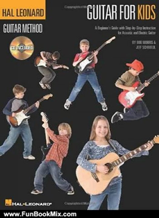 Fun Book Review: Guitar for Kids for Ages 5-9 (Hal Leonard Guitar Method (Songbooks)) by Jeff Schroedl, Bob Morris