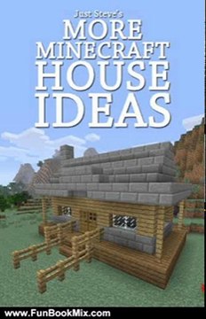 Fun Book Review: More Minecraft House Ideas! A collection of house ideas and blueprints in this Minecraft house guide by Just Steve