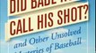 Biography Book Review: Did Babe Ruth Call His Shot? and Other Unsolved Mysteries of Baseball by Paul Aron