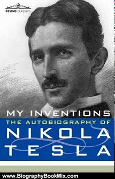 Biography Book Review: MY INVENTIONS: The Autobiography of Nikola Tesla (Cosimo Classics Biography) by Nikola Tesla