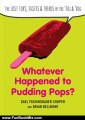 Fun Book Review: Whatever Happened to Pudding Pops?: The Lost Toys, Tastes, and Trends of the 70s and 80s by Gael Fashingbauer Cooper, Brian Bellmont