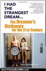 Fitness Book Review: I Had the Strangest Dream...: The Dreamer's Dictionary for the 21st Century by Kelly Sullivan Walden