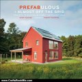 Crafts Book Review: Prefabulous   Almost Off the Grid: Your Path to Building an Energy-Independent Home by Sheri Koones, Robert Redford