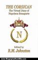 Biography Book Review: THE CORSICAN: The Virtual Diary of Napoleon Bonaparte by Napoleon Bonaparte, 