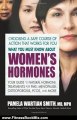 Fitness Book Review: What You Must Know about Women's Hormones: Your Guide to Natural Hormone Treatment for PMS, Menopause, Osteoporosis, PCOS, and More by Pamela Wartian Smith