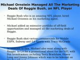 Michael Ornstein Became The  Marketing Agent Of Reggie Bush When He Joined NFL