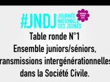 Inauguration et Table Ronde N°1 - Ensemble juniors/séniors, transmissions intergénérationnelles dans la Société Civile.