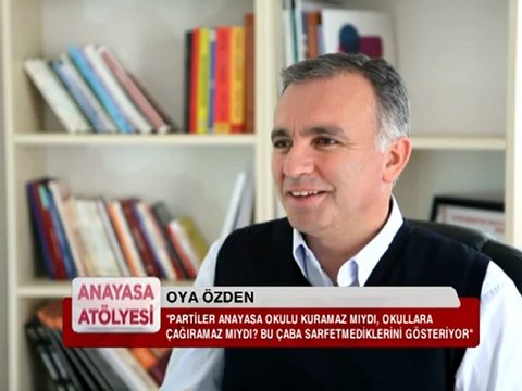 Anayasa Atölyes: Oya Özden
