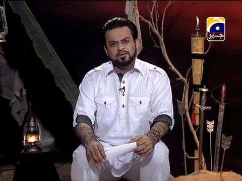 19 - Fatima Ka Chand - Youm-e-Aashoor Special Transmission (10th Muharram)- Geo Tv - Dr. Aamir Liaquat Hussain Part - 19