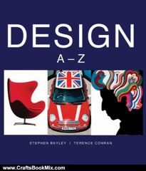 Crafts Book Review: Design: A--Z by Stephen Bayley, Terence Conran