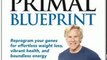 Fitness Book Review: The Primal Blueprint: Reprogram your genes for effortless weight loss, vibrant health, and boundless energy (Primal Blueprint Series) by Mark Sisson