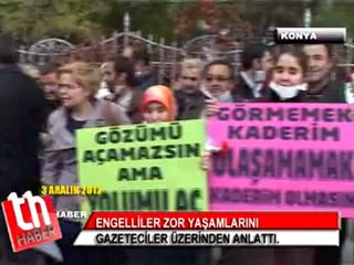 3 ARALIK GAZETECİLER ENGELİN NE DEMEK OLDUĞUNU ANLADI.