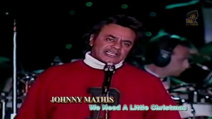 Johnny Mathis - We Need A Little Christmas