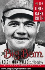 Biography Book Review: The Big Bam: The Life and Times of Babe Ruth by Leigh Montville