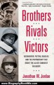 Biography Book Review: Brothers, Rivals, Victors: Eisenhower, Patton, Bradley and the Partnership that Drove the Allied Conquest in Europe by Jonathan W. Jordan