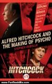 Fun Book Review: Alfred Hitchcock and the Making of Psycho by Stephen Rebello