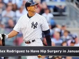 Alex Rodriguez to Have Left Hip Surgery