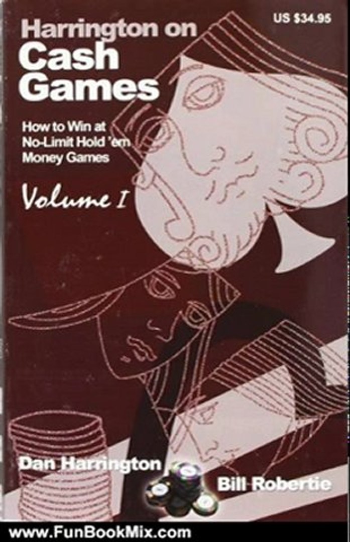 Fun Book Review: Cash Games (How to Win at No-Limit Hold'em Money Games) Vol.  1 by Dan Harrington, Bill Robertie - video Dailymotion