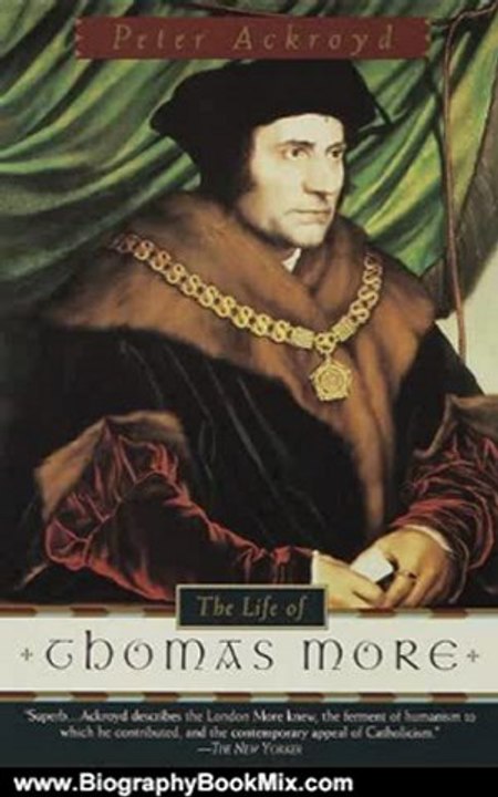 Biography Book Review: The Life of Thomas More by Peter Ackroyd