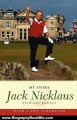 Biography Book Review: Jack Nicklaus: My Story by Jack Nicklaus, Ken Bowden