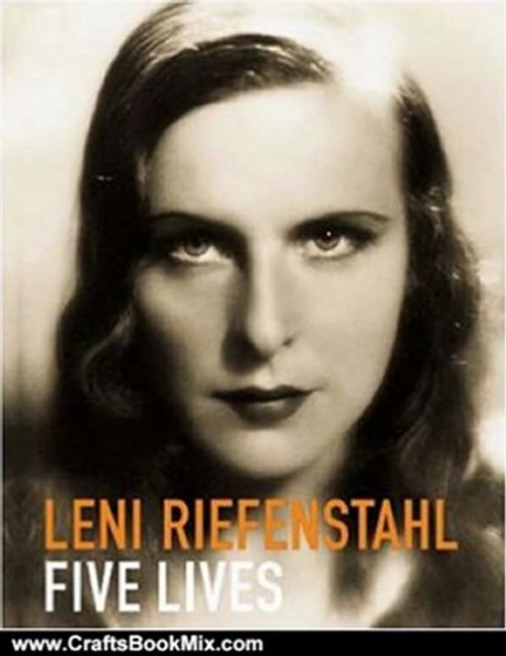 Crafts Book Review: Leni Riefenstahl-Five Lives: A Biography in Pictures (Photobook) by Ines Walk, TASCHEN