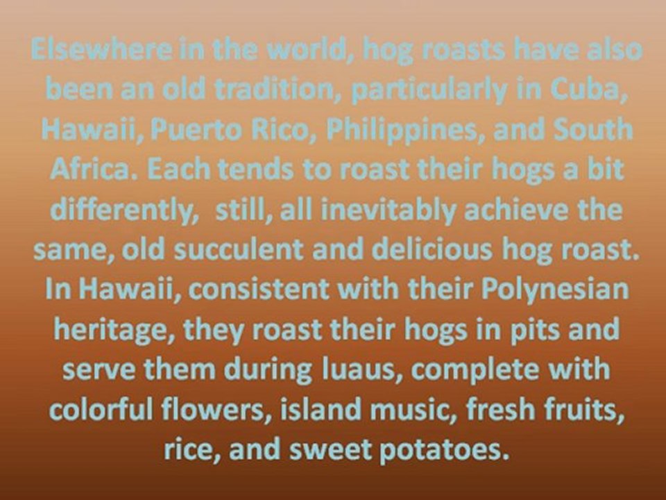 There’s not a celebration that the traditional, succulent hog roast can’t excite