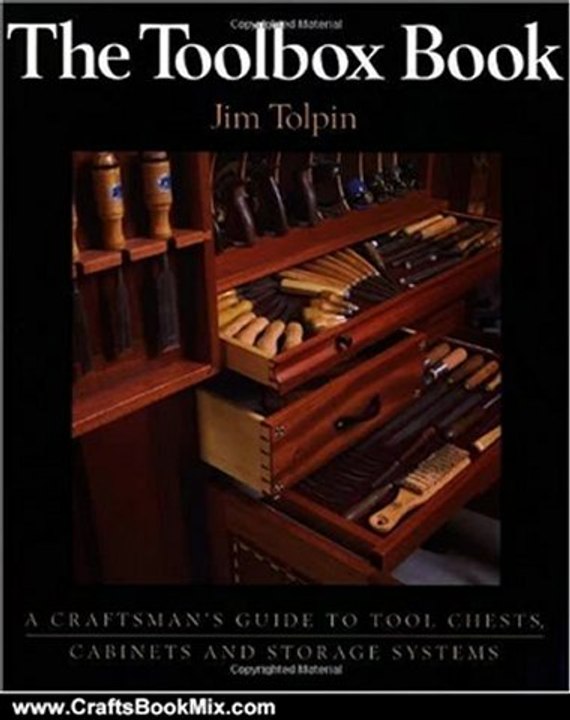 Crafts Book Review: The Toolbox Book: A Craftsman's Guide to Tool Chests, Cabinets and Storage Systems by Jim Tolpin