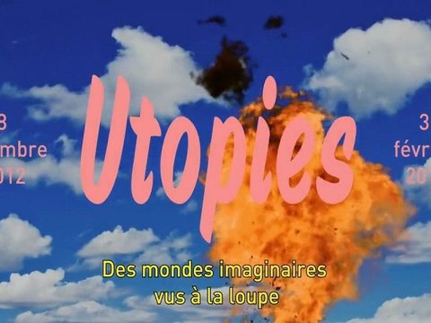 Studio 13/16, Utopies, des mondes imaginaires vus à la loupe - du 8 décembre 2012 au 3 février 2013