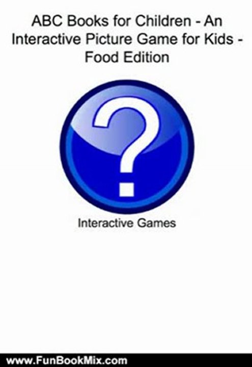 Fun Book Review: ABC Books for Children - An Interactive Picture Game for Kids - Food Edition by Interactive Games
