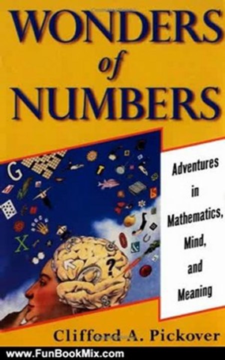 Fun Book Review: Wonders of Numbers: Adventures in Mathematics, Mind, and Meaning by Clifford A. Pickover