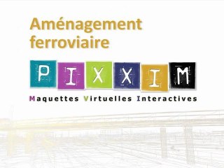 PIXXIM - Aménagement ferroviaire / Railroad planning