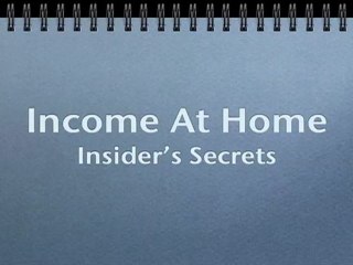 Income At Home Insider Secrets