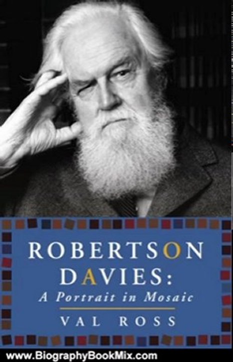 Biography Book Review: Robertson Davies: A Portrait in Mosaic by Val Ross
