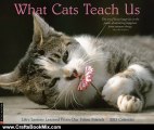 Crafts Book Review: What Cats Teach Us 2013 Wall Calendar by Willow Creek Press