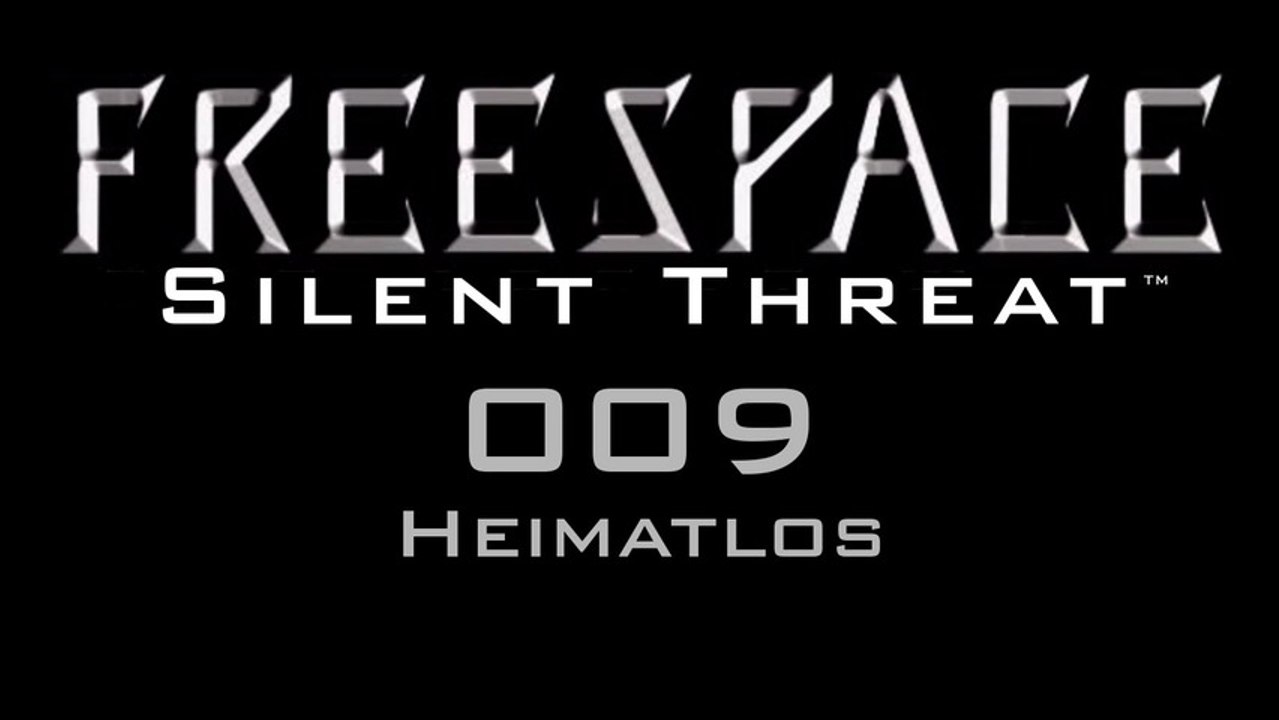 Let's Play FreeSpace: Silent Threat - #009 - Heimatlos