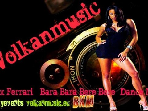 Volkan Music - Alex Ferrari - Bará Bará Berê Berê - Dance Mix