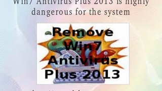 Uninstall Win7 Antivirus Plus 2013 Rogue Anti-Spyware In Easy Manner