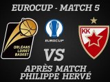 Réactions de Philippe Hervé - Eurocup Match 5 - Belgrade