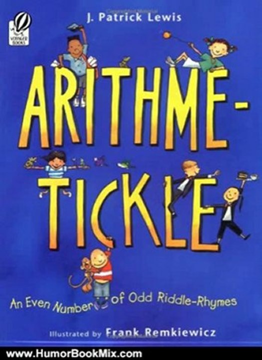 Humor Book Review: Arithme-Tickle: An Even Number of Odd Riddle-Rhymes by J. Patrick Lewis, Frank Remkiewicz