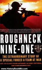History Book Review: Roughneck Nine-One: The Extraordinary Story of a Special Forces A-team at War by Frank Antenori, Hans Halberstadt