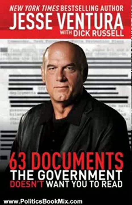 Politics Book Review: 63 Documents the Government Doesn't Want You to Read by Jesse Ventura, Dick Russell