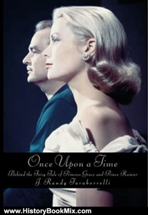 History Book Review: Once Upon a Time: Behind the Fairy Tale of Princess Grace and Prince Rainier by J. Randy Taraborrelli