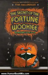 Humor Book Review: The Secret of the Fortune Wookiee: An Origami Yoda Book by Tom Angleberger