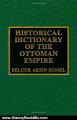 History Book Review: Historical Dictionary of the Ottoman Empire (Historical Dictionaries of Ancient Civilizations and Historical Eras) by Selcuk Aksin Somel